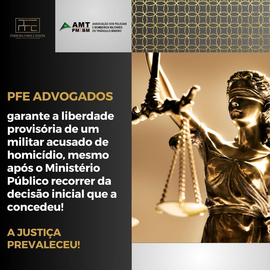 Imagem representando um militar com semblante firme, ao lado do símbolo da justiça (balança), com a frase em destaque: "A Justiça Prevaleceu! PFE Advogados garante a liberdade provisória de militar acusado de homicídio". No rodapé, um texto reforça a vitória jurídica ao invalidar o recurso do Ministério Público com base no artigo 312 do CPP.