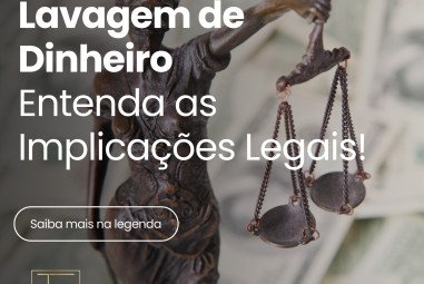 Você sabe o que é lavagem de dinheiro e quais são suas consequências legais?